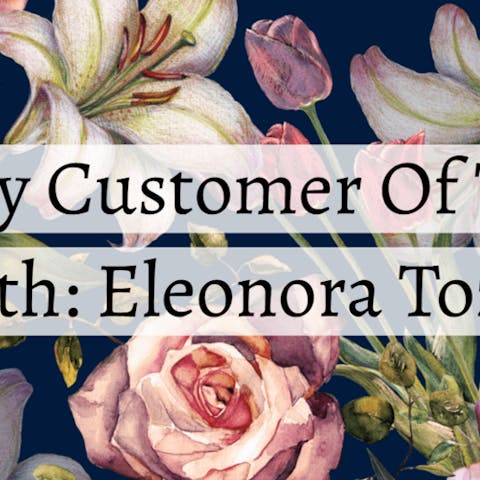 May Customer Of The Month: Eleonora Tozzini - Flora Queen